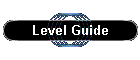 Level Guide